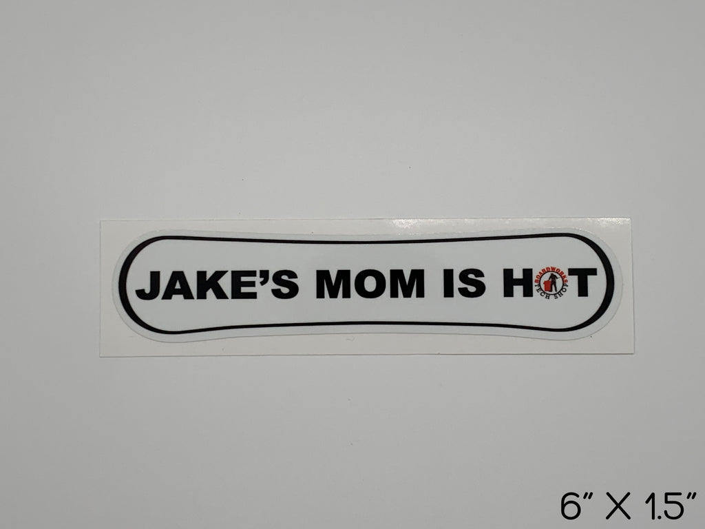 "Jake's Mom is Hot" snowboard shaped sticker with Boardworks Tech Shop Logo. Size: 6 inches by 1.5 inches. 